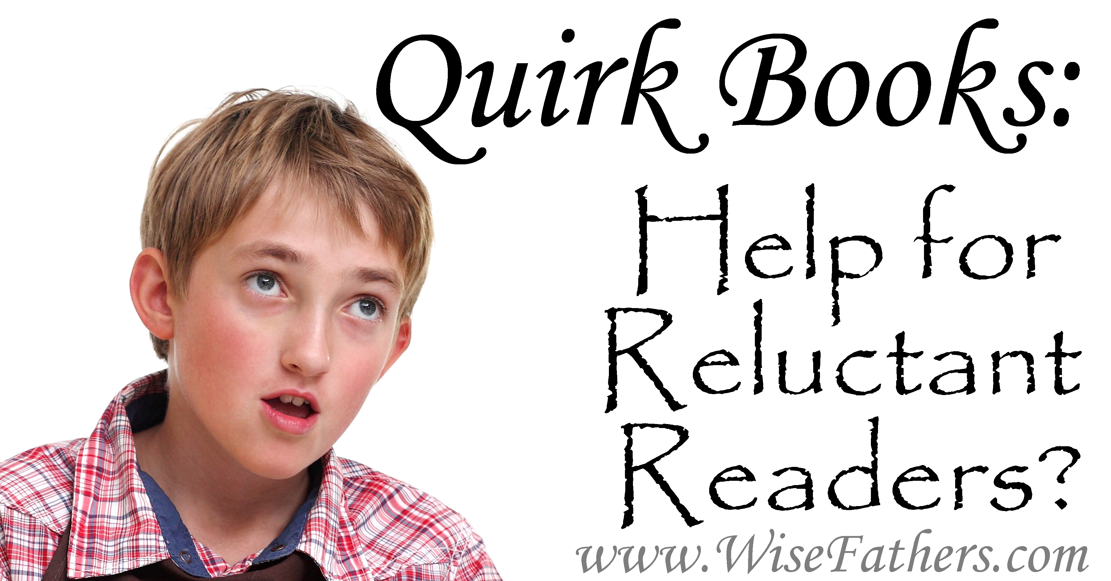 Quirk Books: Help for Reluctant Readers?