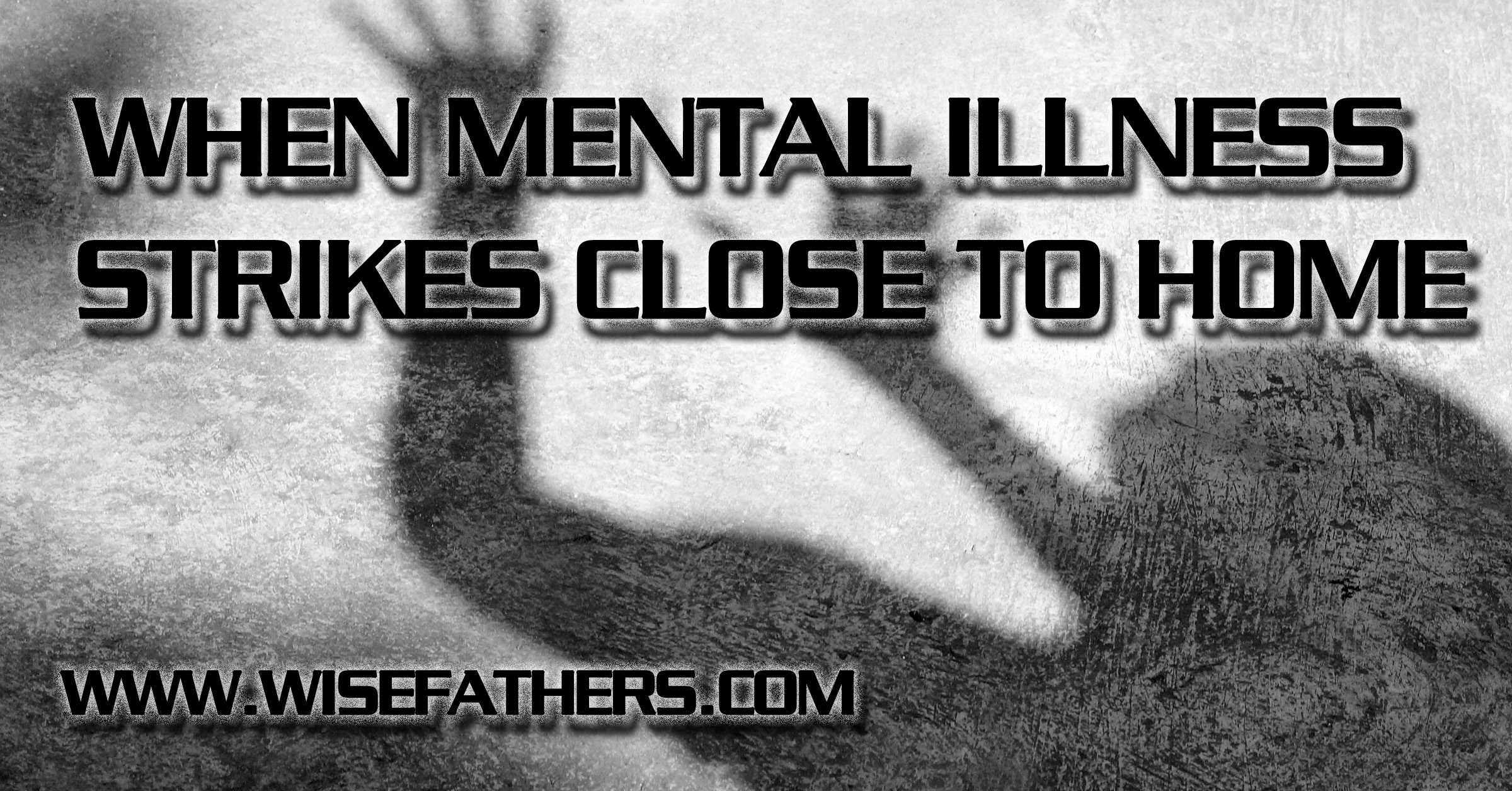 When Mental Illness Strikes Close to Home