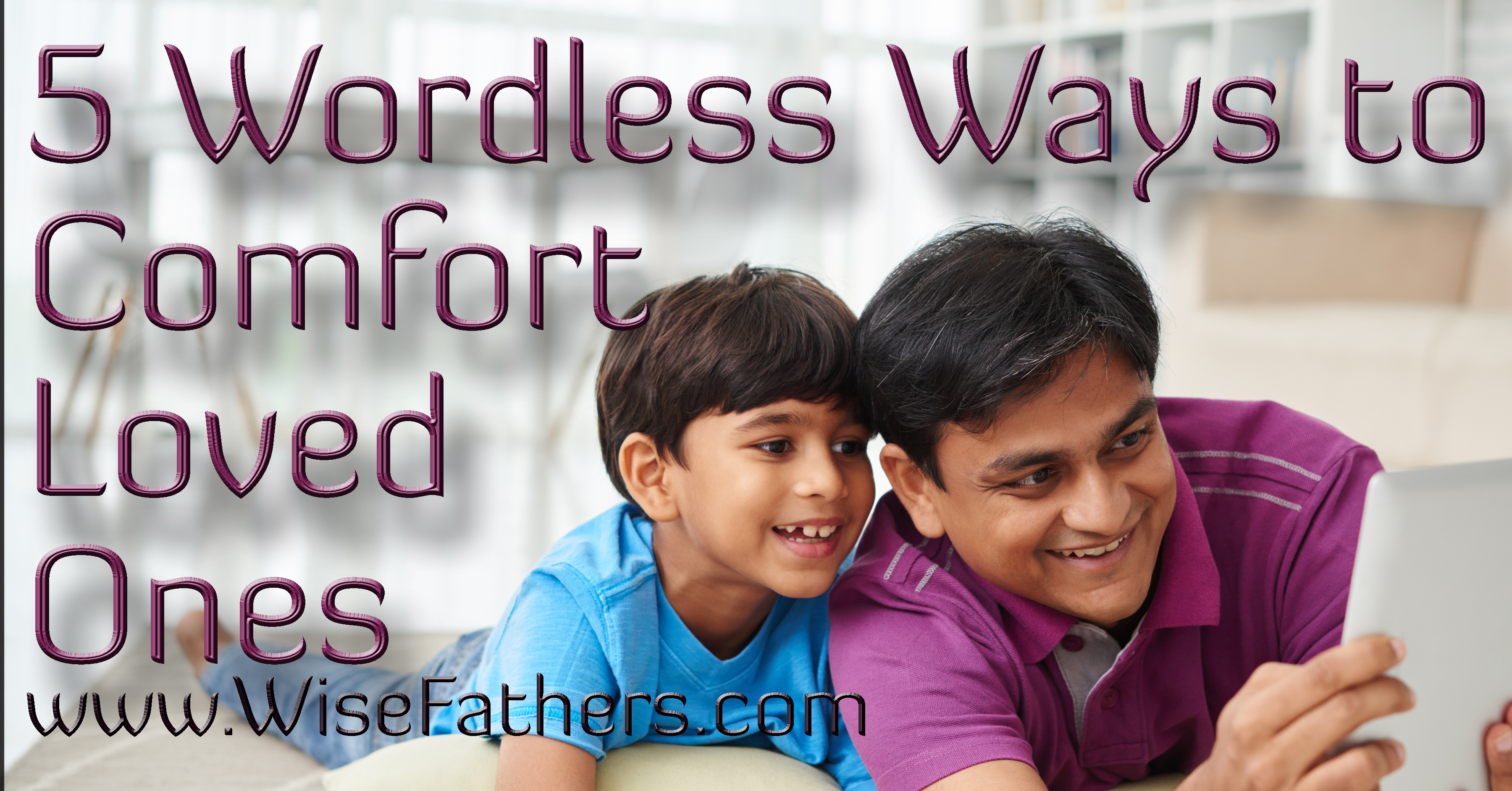 5 Wordless Ways to Comfort